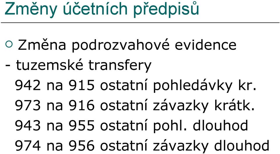 kr. 973 na 916 ostatní závazky krátk.