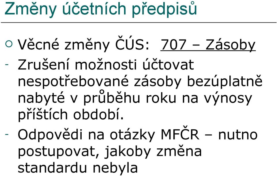 nabyté v průběhu roku na výnosy příštích období.