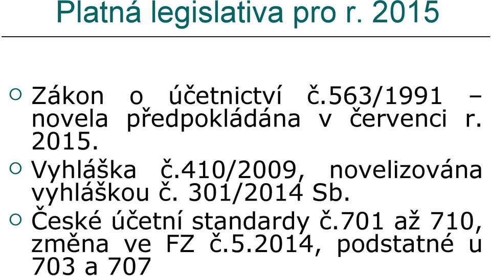 410/2009, novelizována vyhláškou č. 301/2014 Sb.