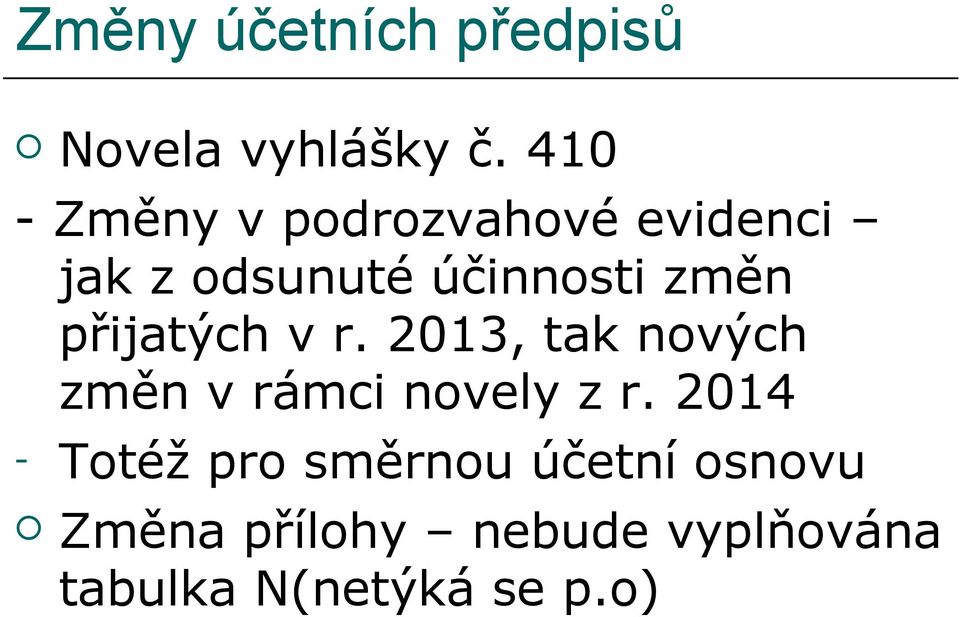 přijatých v r. 2013, tak nových změn v rámci novely z r.