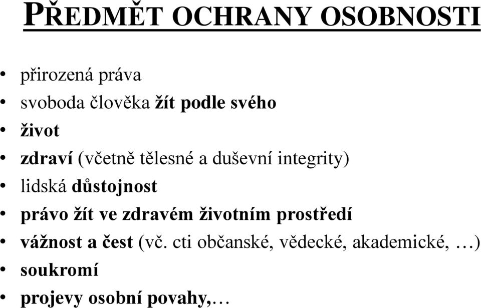 důstojnost právo žít ve zdravém životním prostředí vážnost a čest