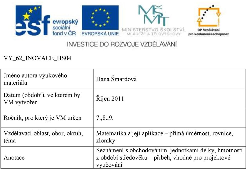 Vzdělávací oblast, obor, okruh, téma Anotace Matematika a její aplikace přímá úměrnost,