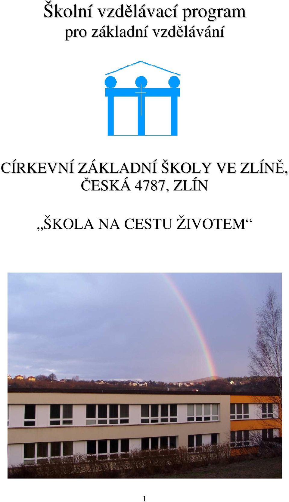 ZÁKLADNÍ ŠKOLY VE ČESKÁ 4787,