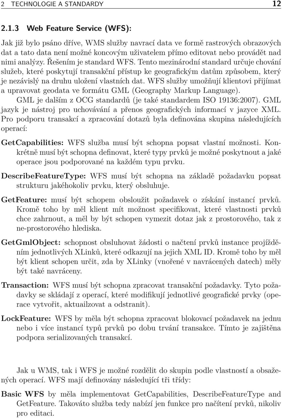 analýzy. Řešením je standard WFS.