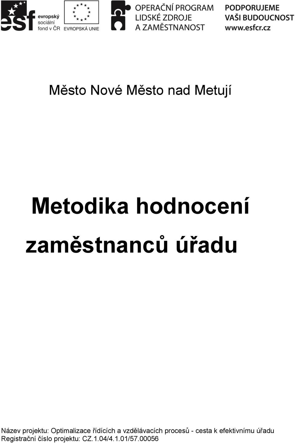 řídících a vzdělávacích procesů - cesta k