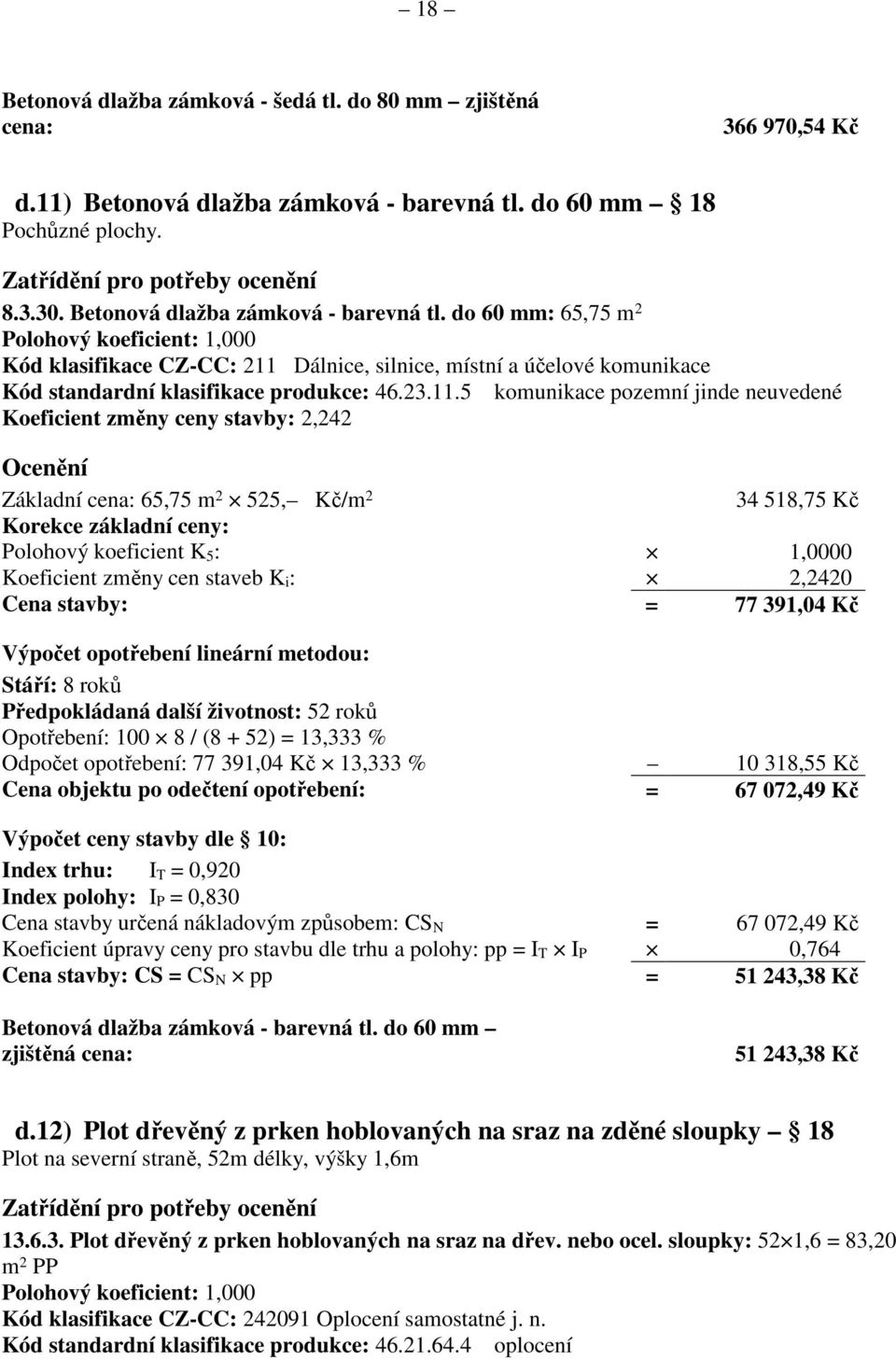 do 60 mm: 65,75 m 2 Kód klasifikace CZ-CC: 211 