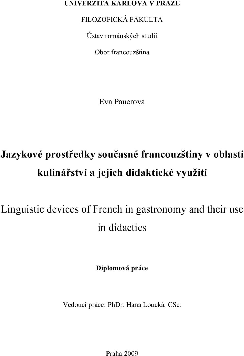 kulinářství a jejich didaktické využití Linguistic devices of French in gastronomy