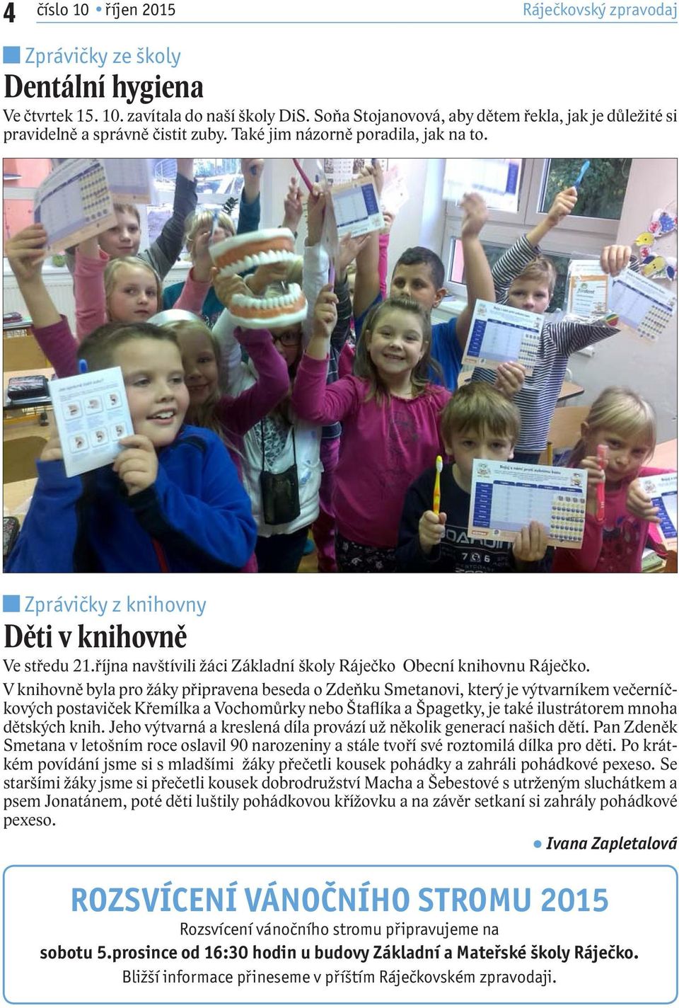 října navštívili žáci Základní školy Ráječko Obecní knihovnu Ráječko.