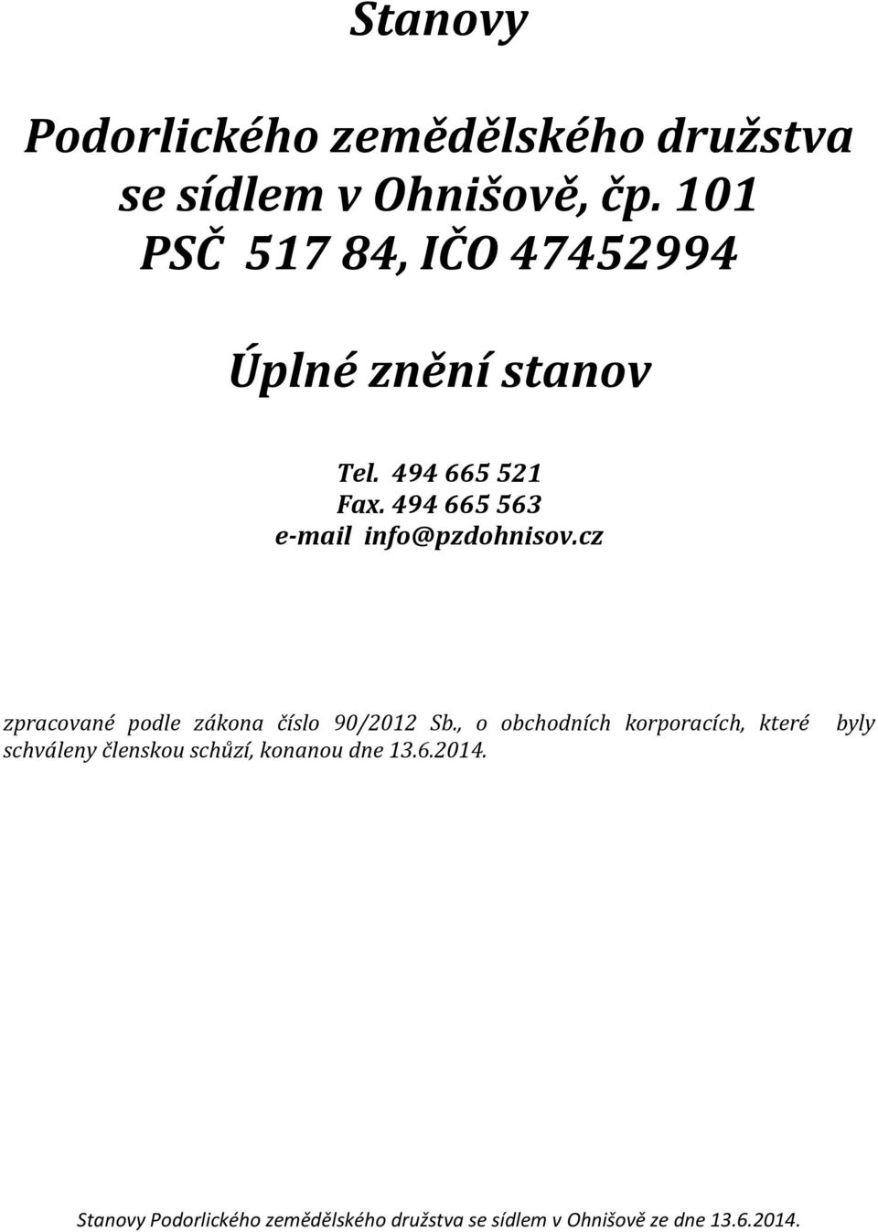 494 665 563 e-mail info@pzdohnisov.