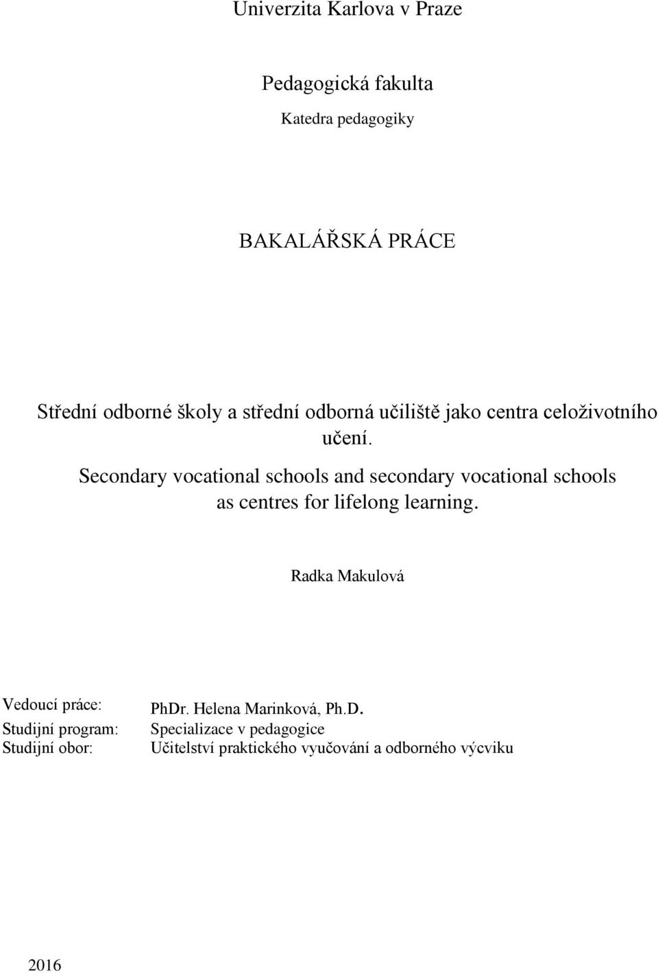 Secondary vocational schools and secondary vocational schools as centres for lifelong learning.