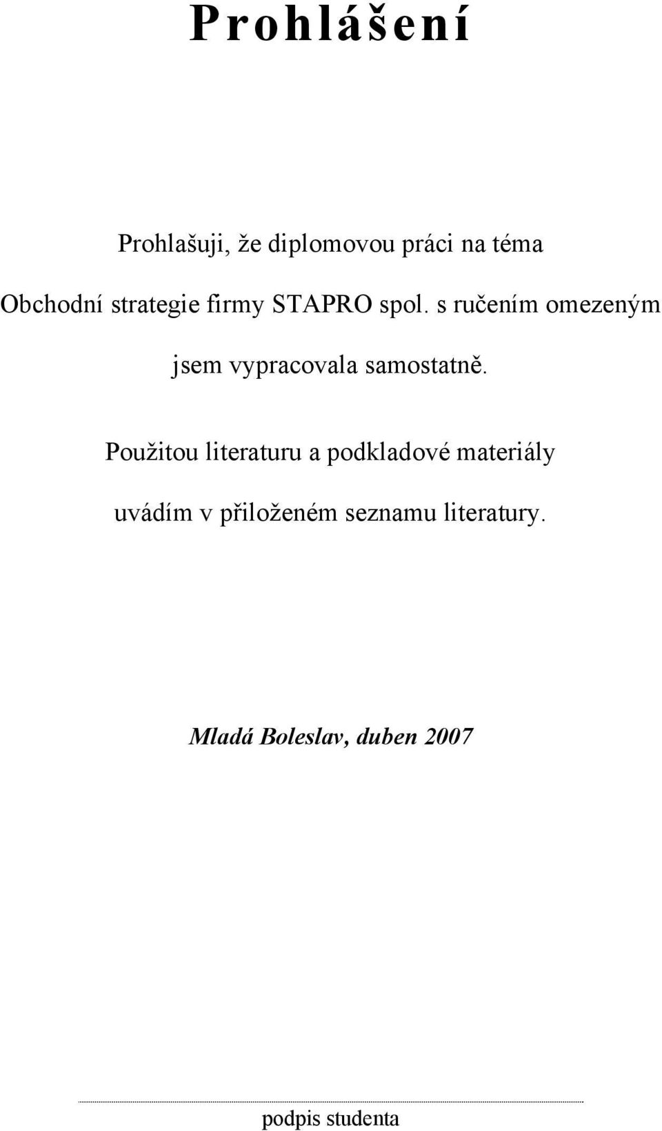s ručením omezeným jsem vypracovala samostatně.