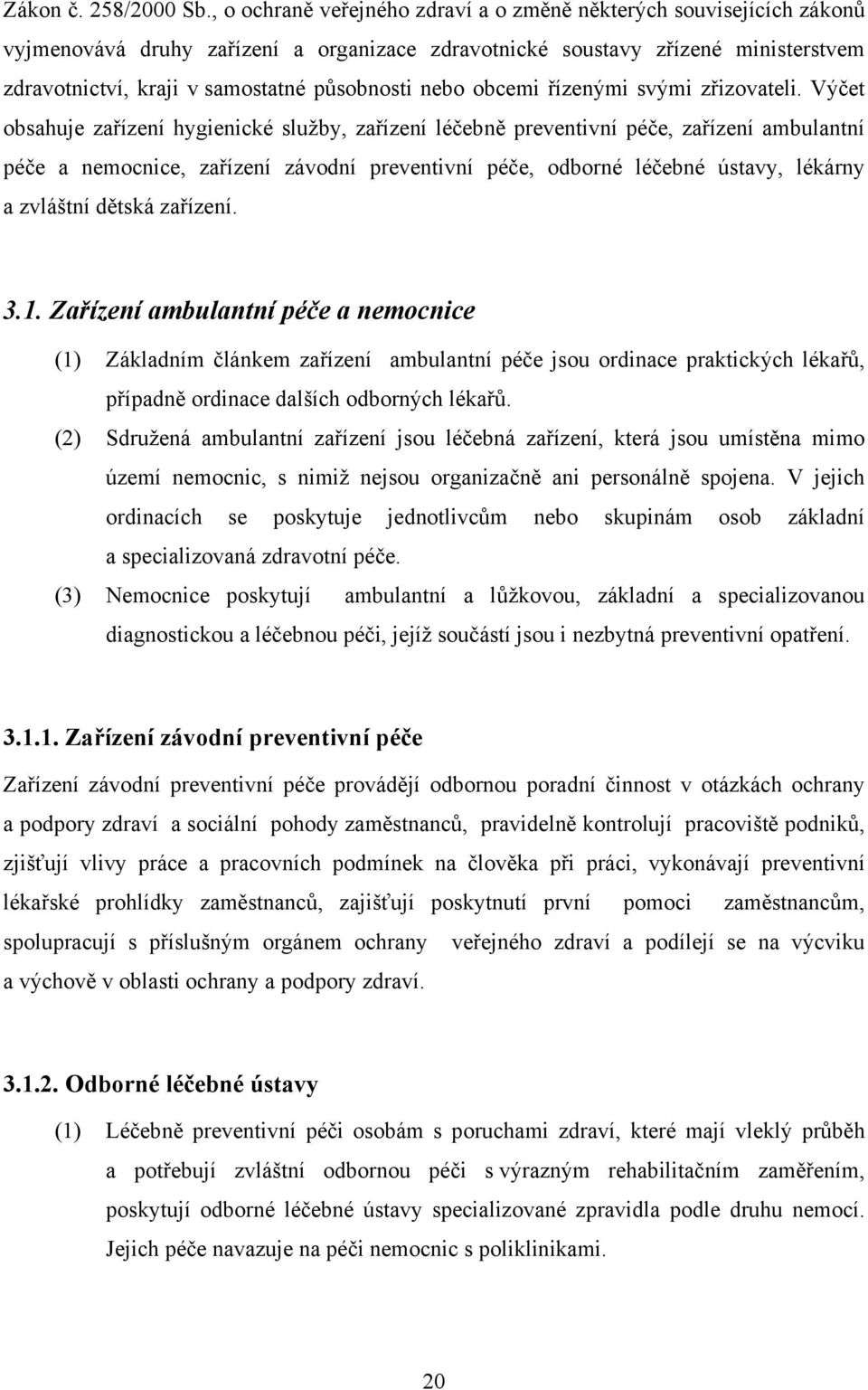 nebo obcemi řízenými svými zřizovateli.