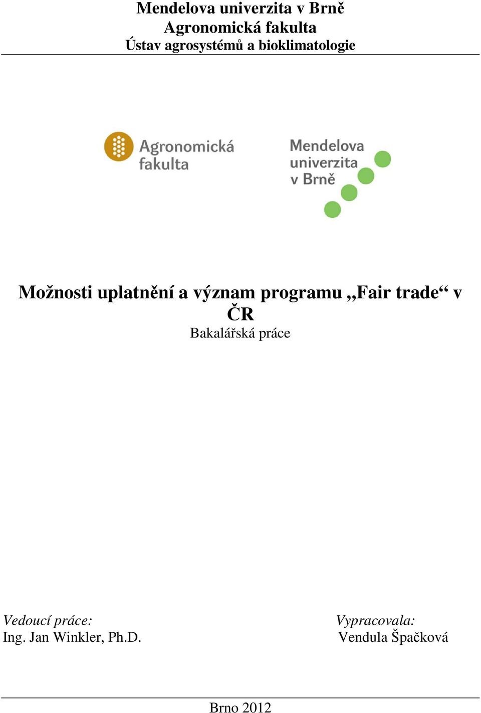 programu Fair trade v ČR Bakalářská práce Vedoucí práce: