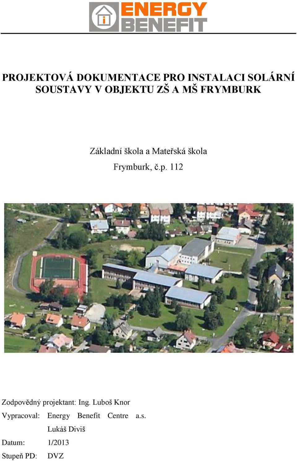 Frymburk, č.p. 112 Zodpovědný projektant: Ing.