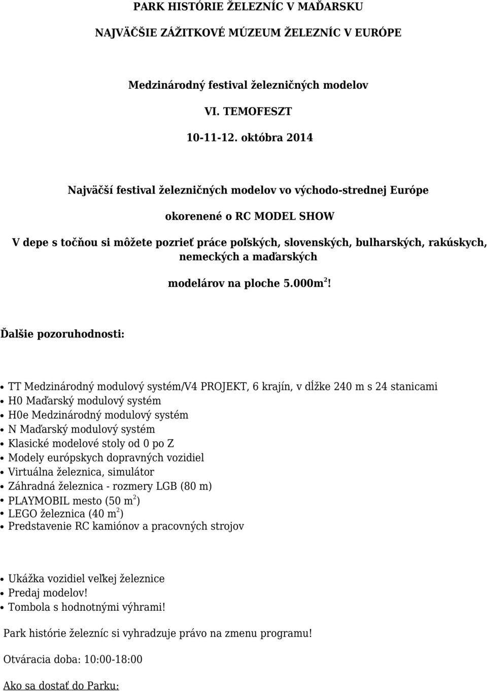 nemeckých a maďarských modelárov na ploche 5.000m2!