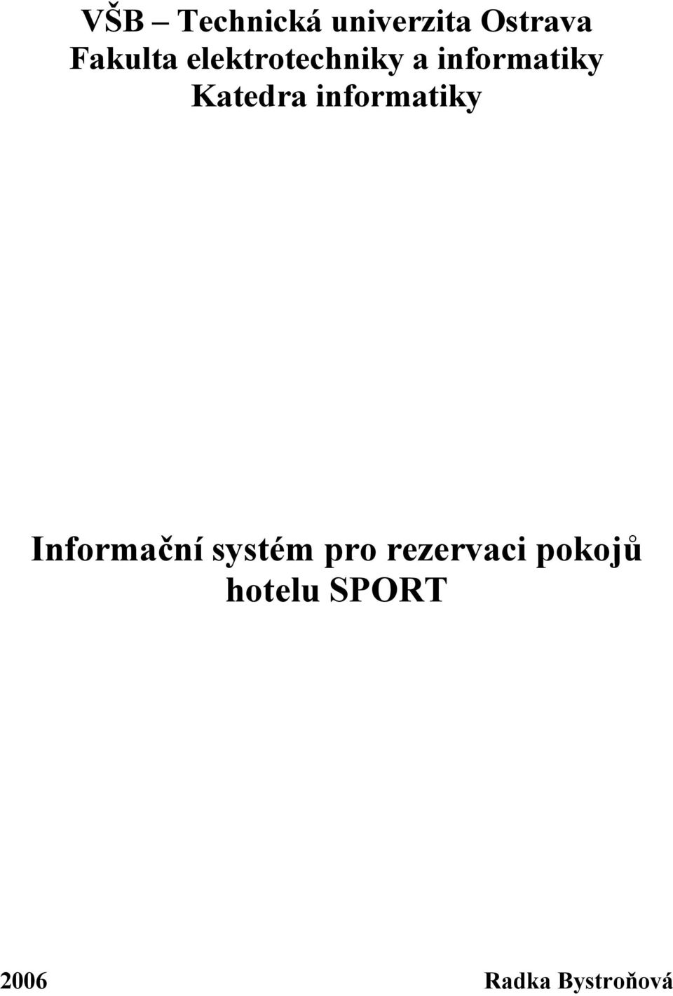 informatiky Informační systém pro