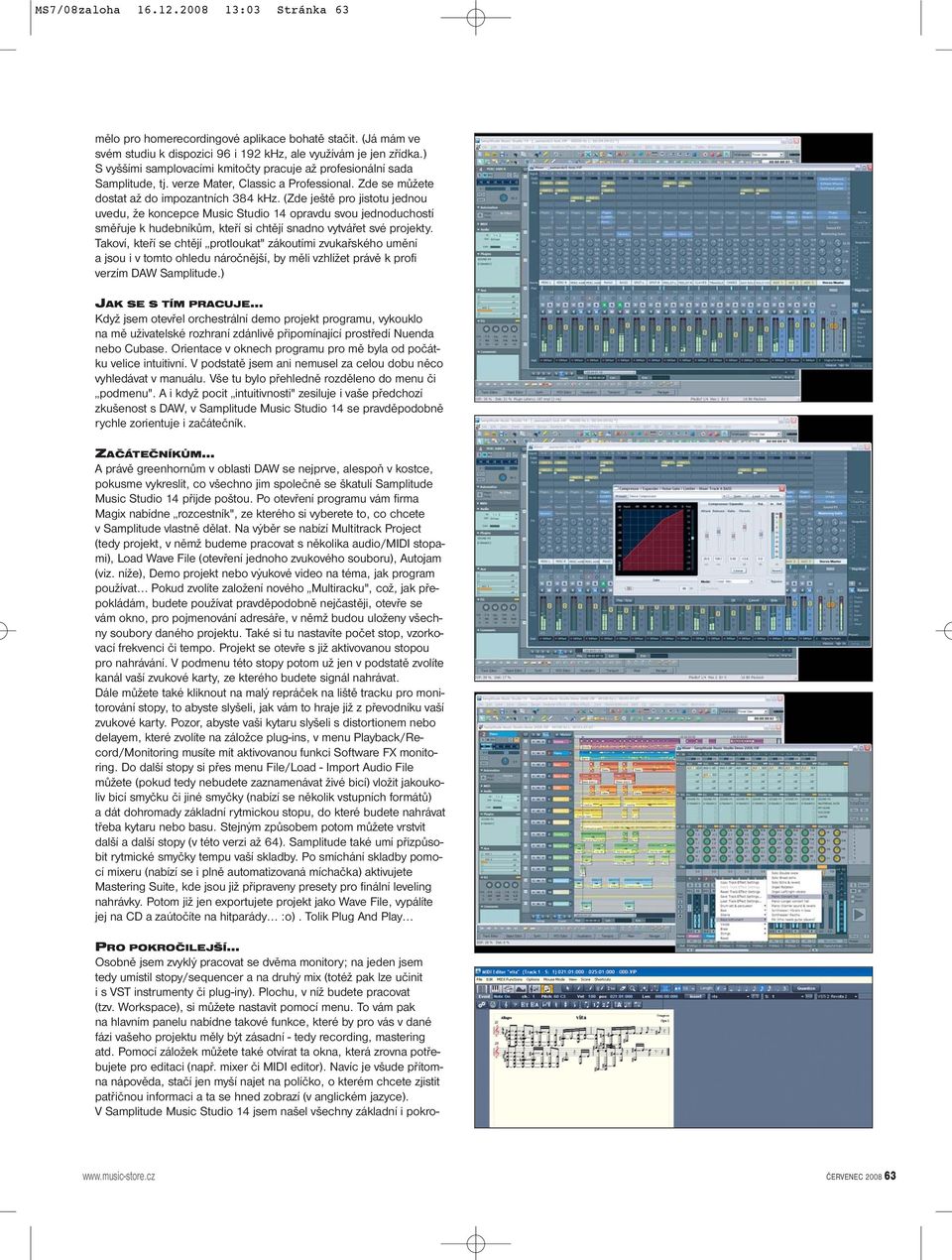 (Zde ještě pro jistotu jednou uvedu, že koncepce Music Studio 14 opravdu svou jednoduchostí směřuje k hudebníkům, kteří si chtějí snadno vytvářet své projekty.