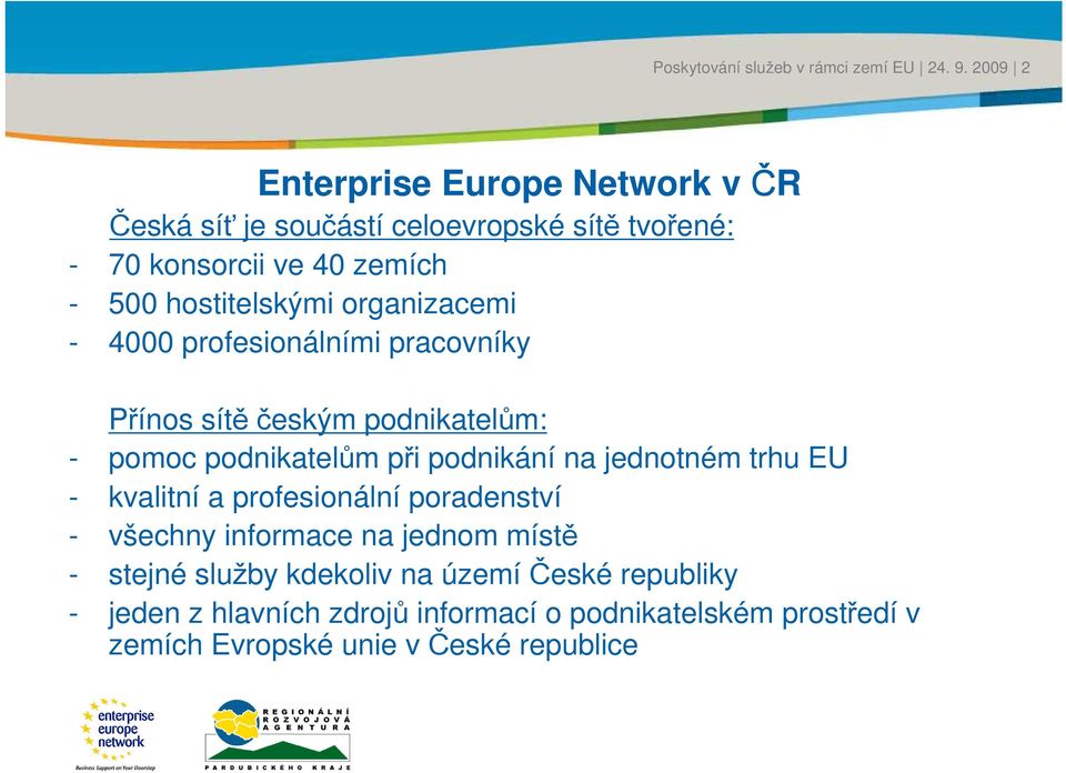 podnikatelům při podnikání na jednotném trhu EU - kalitní a profesionální poradenstí - šechny informace na jednom místě -