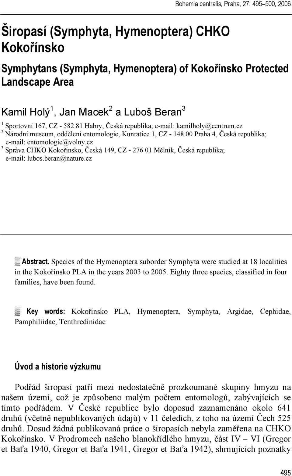 cz 2 Národní museum, oddělení entomologie, Kunratice 1, CZ - 148 00 Praha 4, Česká republika; e-mail: entomologie@volny.