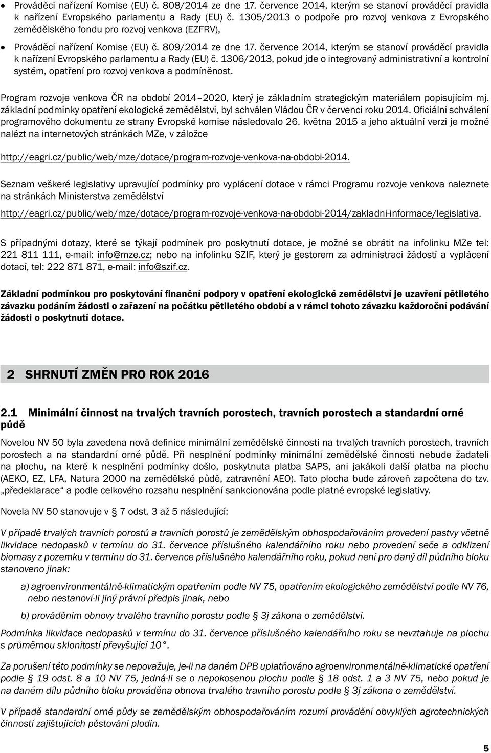 července 2014, kterým se stanoví prováděcí pravidla k nařízení Evropského parlamentu a Rady (EU) č.