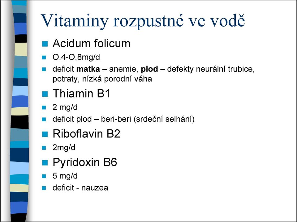 porodní váha Thiamin B1 2 mg/d deficit plod beri-beri (srdeční