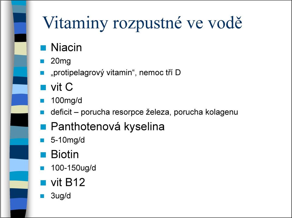 deficit porucha resorpce železa, porucha kolagenu