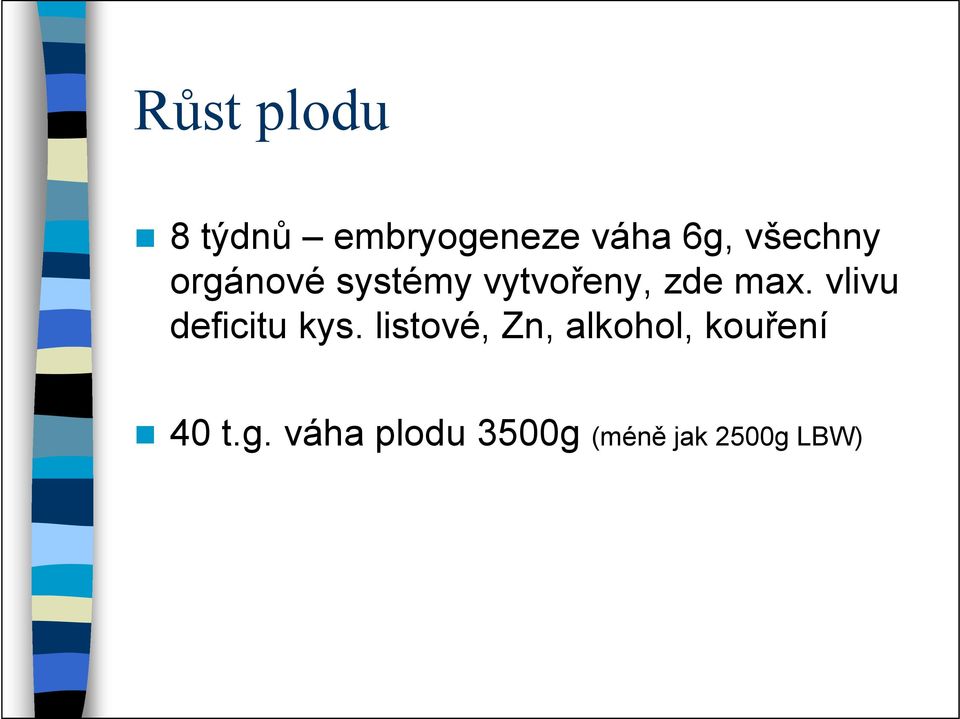 vlivu deficitu kys.