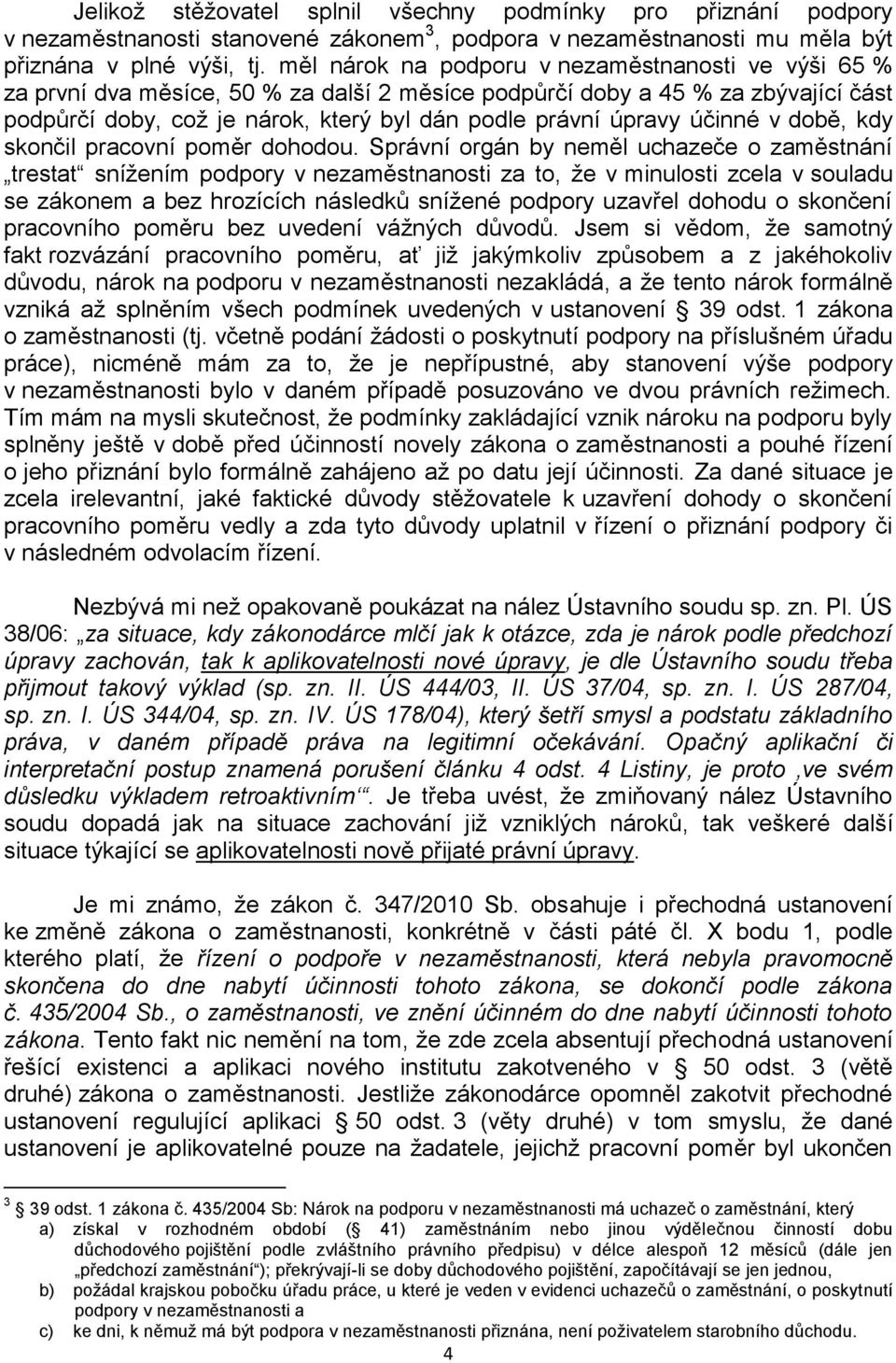 účinné v době, kdy skončil pracovní poměr dohodou.