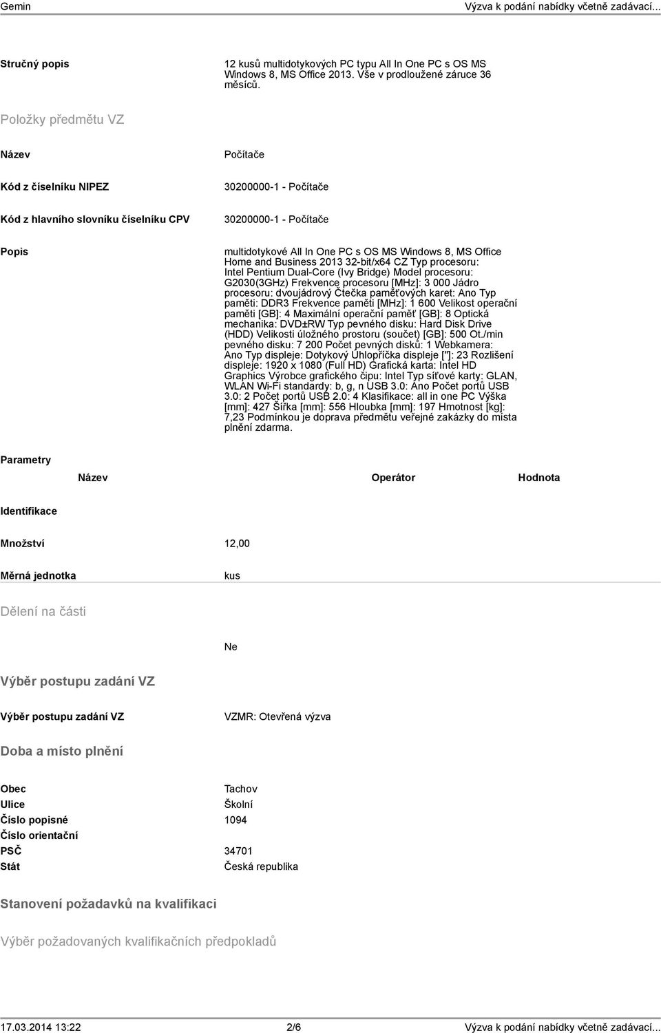 Office Home and Business 2013 32-bit/x64 CZ Typ procesoru: Intel Pentium Dual-Core (Ivy Bridge) Model procesoru: G2030(3GHz) Frekvence procesoru [MHz]: 3 000 Jádro procesoru: dvoujádrový Čtečka