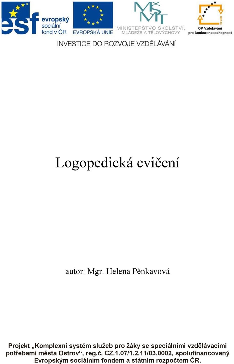 se speciálními vzdělávacími potřebami města Ostrov, reg.č.