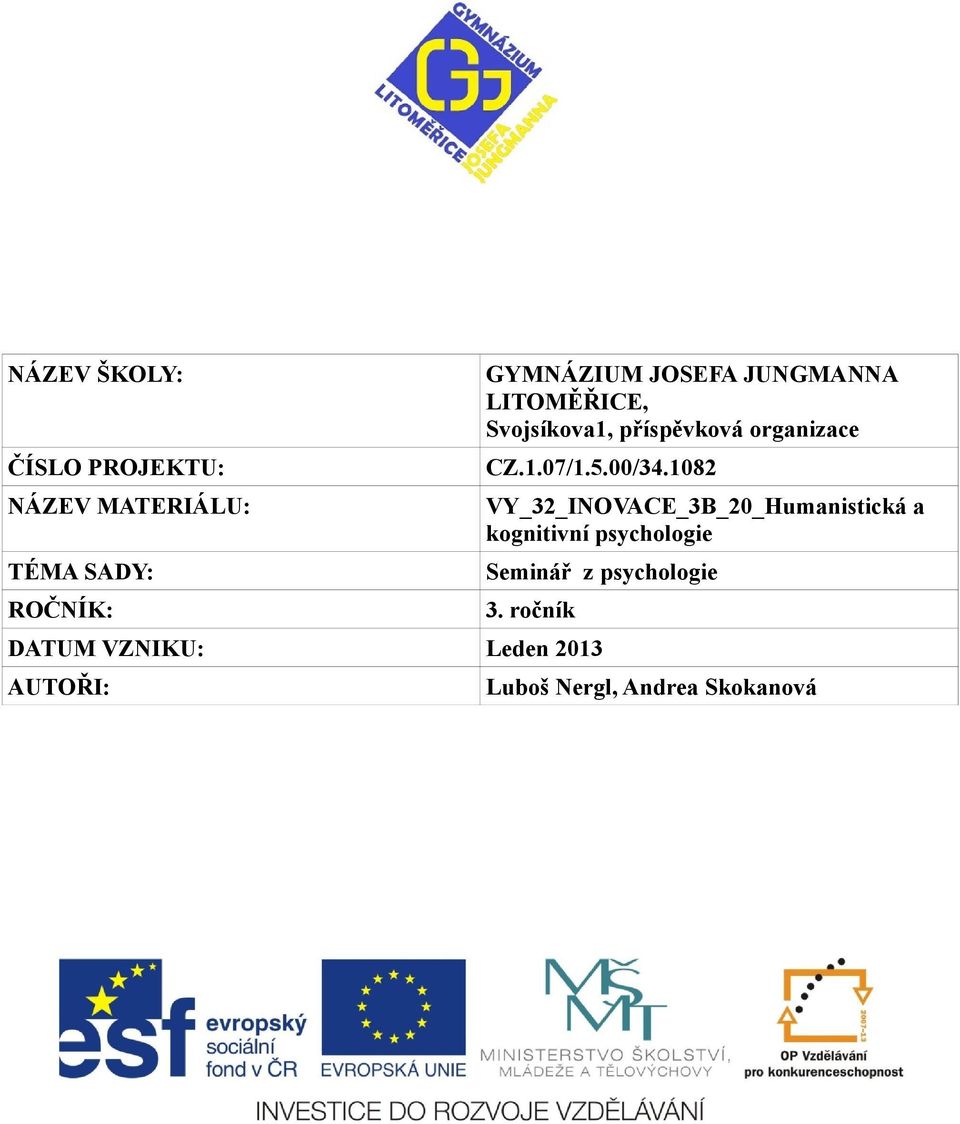 1082 NÁZEV MATERIÁLU: VY_32_INOVACE_3B_20_Humanistická a kognitivní