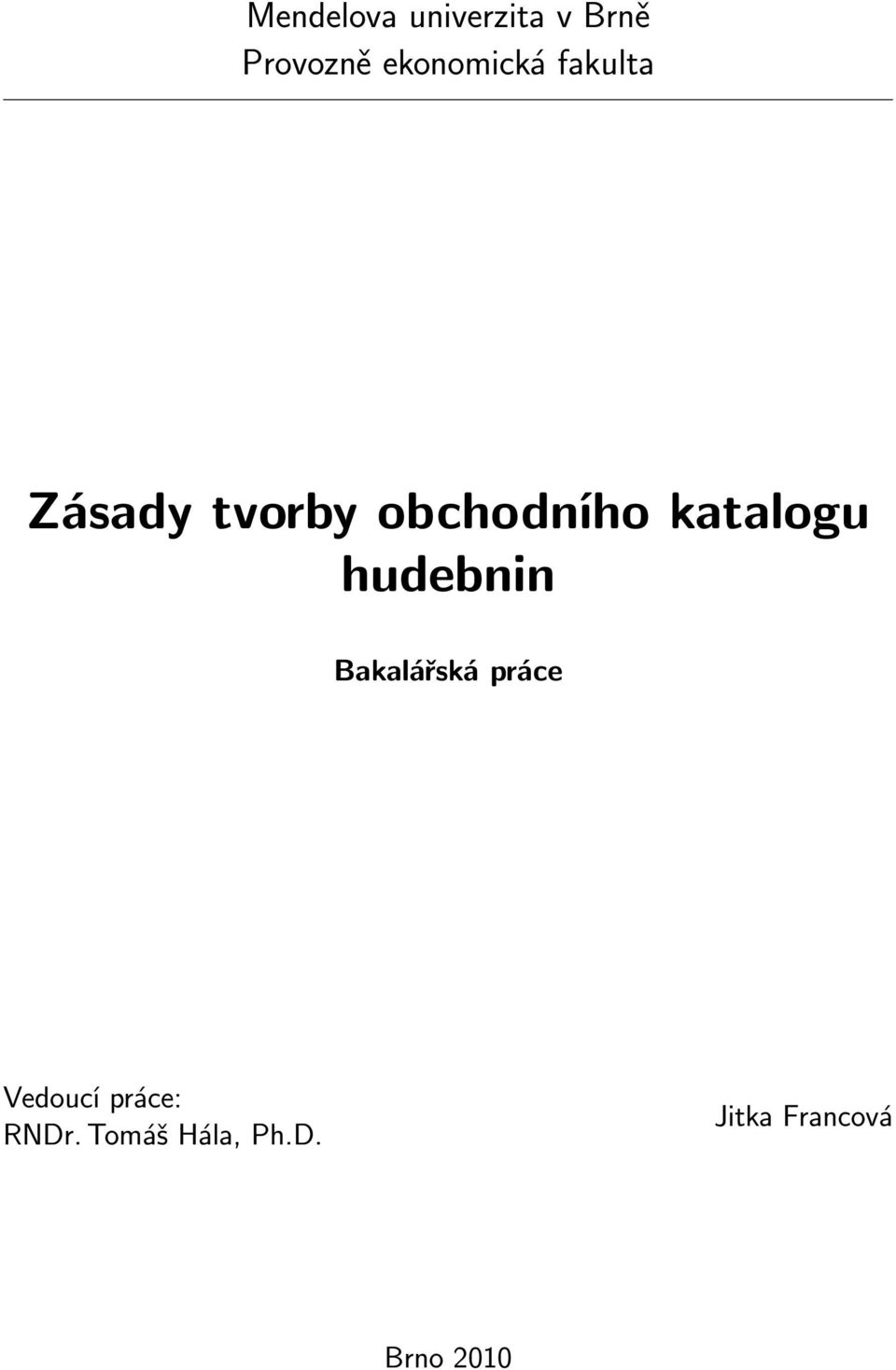 katalogu hudebnin Bakalářská práce Vedoucí