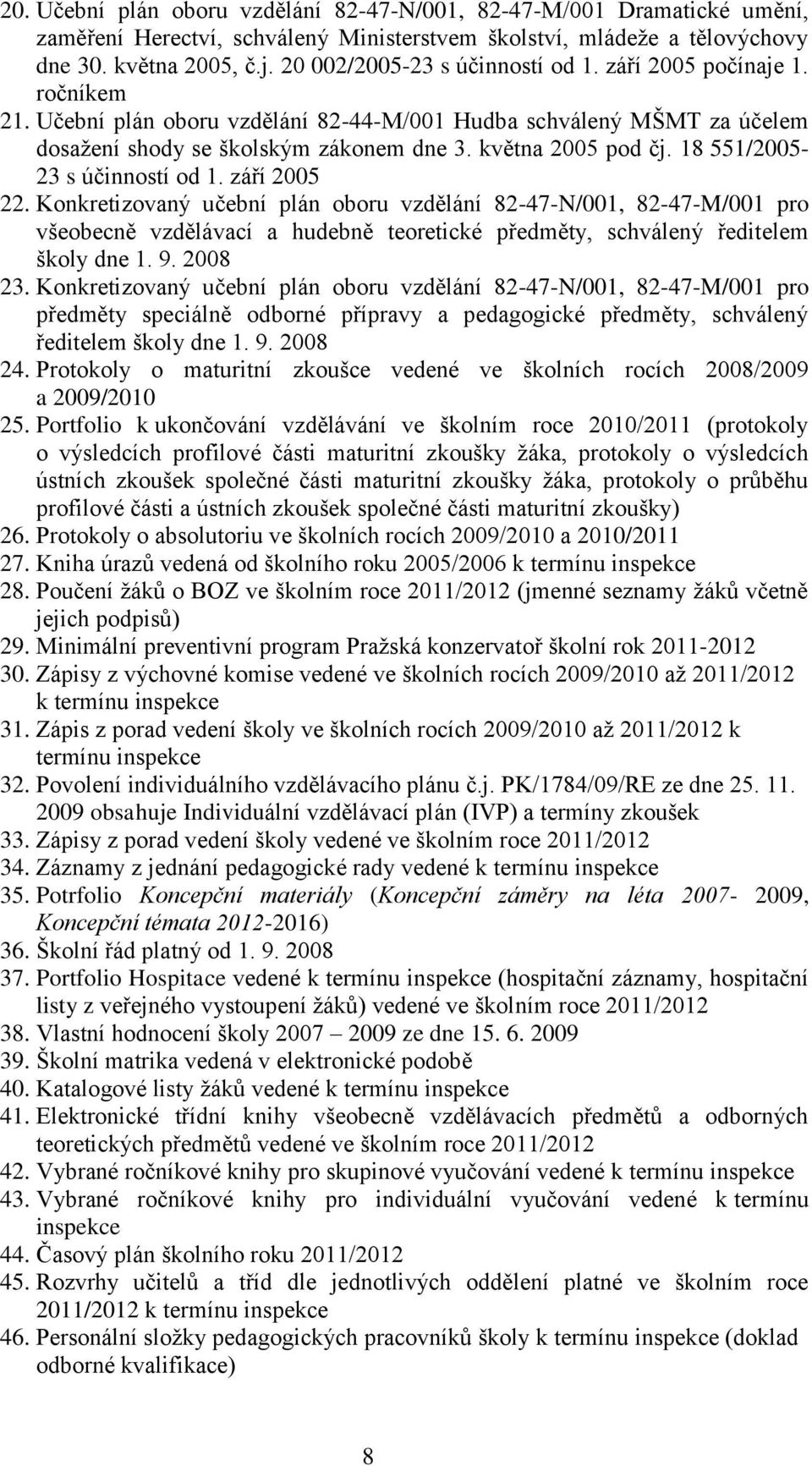 18 551/2005-23 s účinností od 1. září 2005 22.