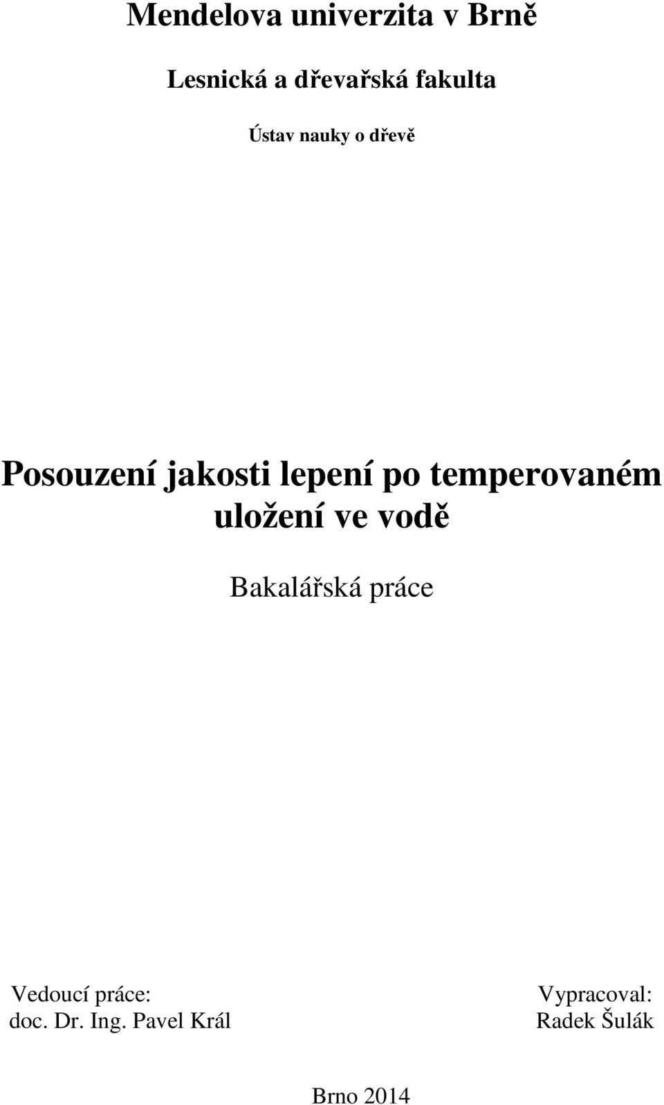 temperovaném uložení ve vodě Bakalářská práce Vedoucí