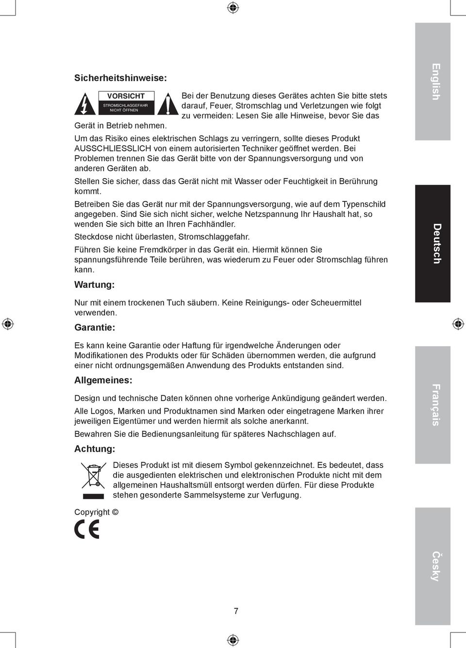 Schlags zu verringern, sollte dieses Produkt AUSSCHLIESSLICH von einem autorisierten Techniker geöffnet werden.