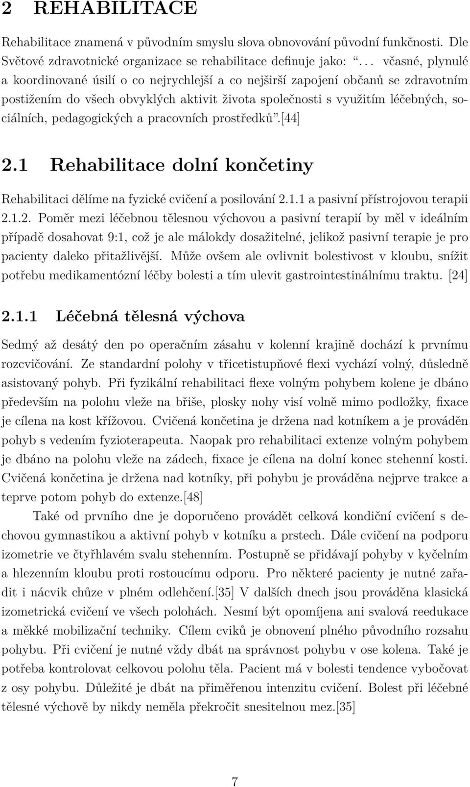 pedagogických a pracovních prostředků.[44] 2.