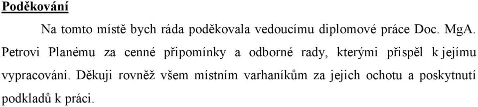 Petrovi Planému za cenné připomínky a odborné rady, kterými