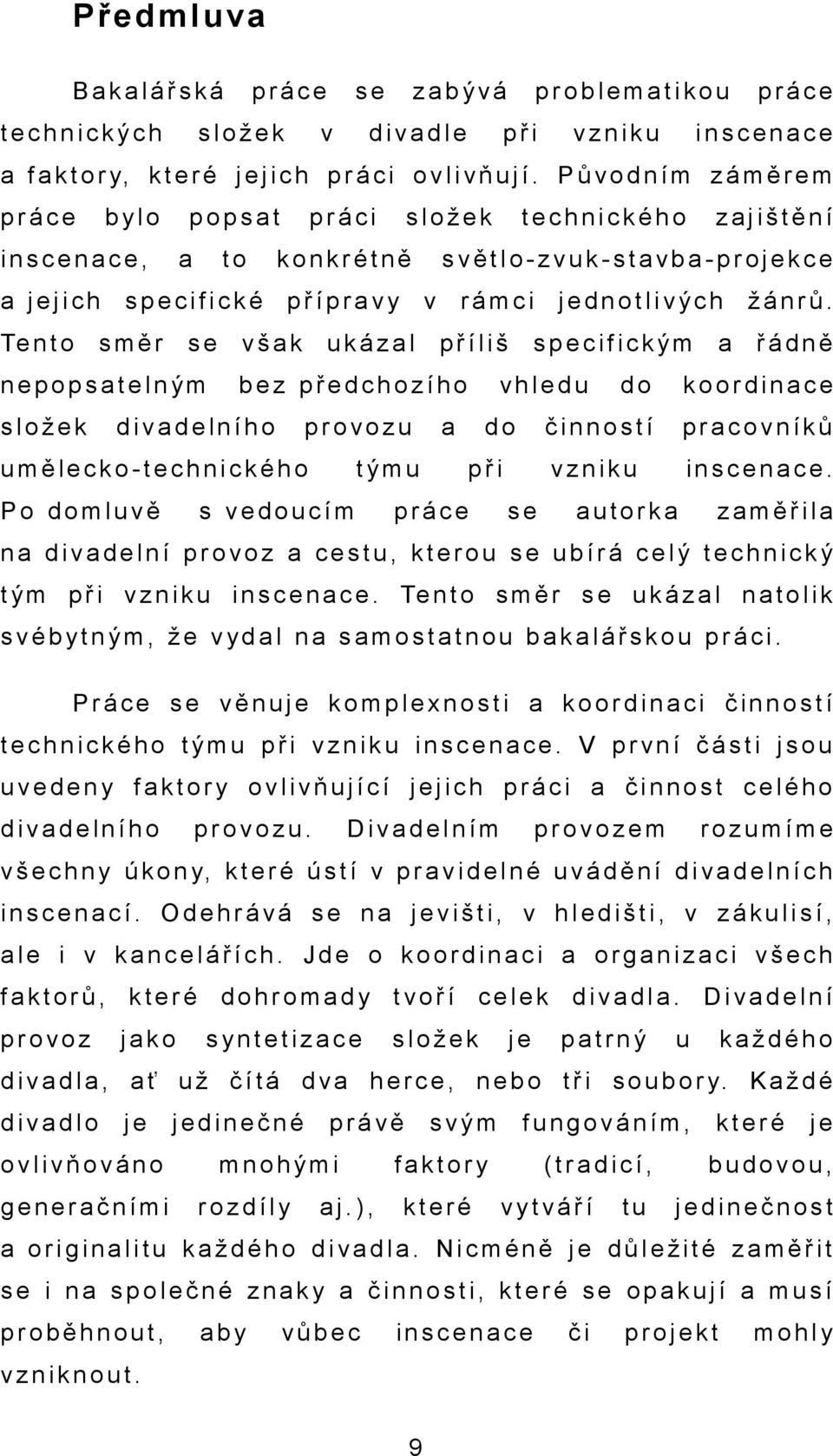 zjištění sětlo-zuk-stb-prokce rámci příliš bez předchozího didelního Po domluě složek dnotliých specifickým hledu do při práce žánrů. řádně do koordince činností prconíků zniku inscence.