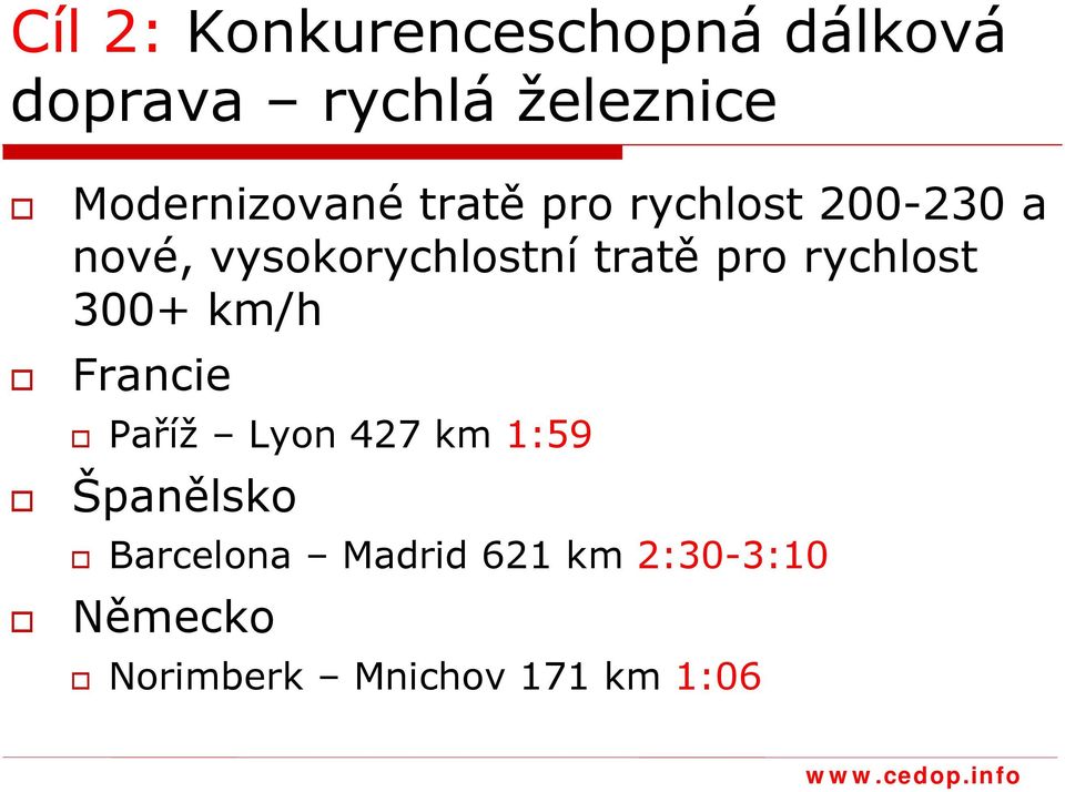 tratě pro rychlost 300+ km/h Francie Paříž Lyon 427 km 1:59