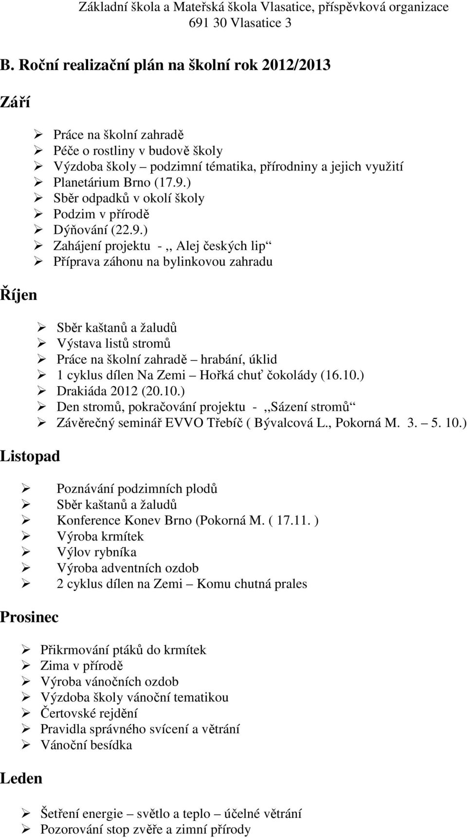 ) Sběr odpadků v okolí školy Podzim v přírodě Dýňování (22.9.