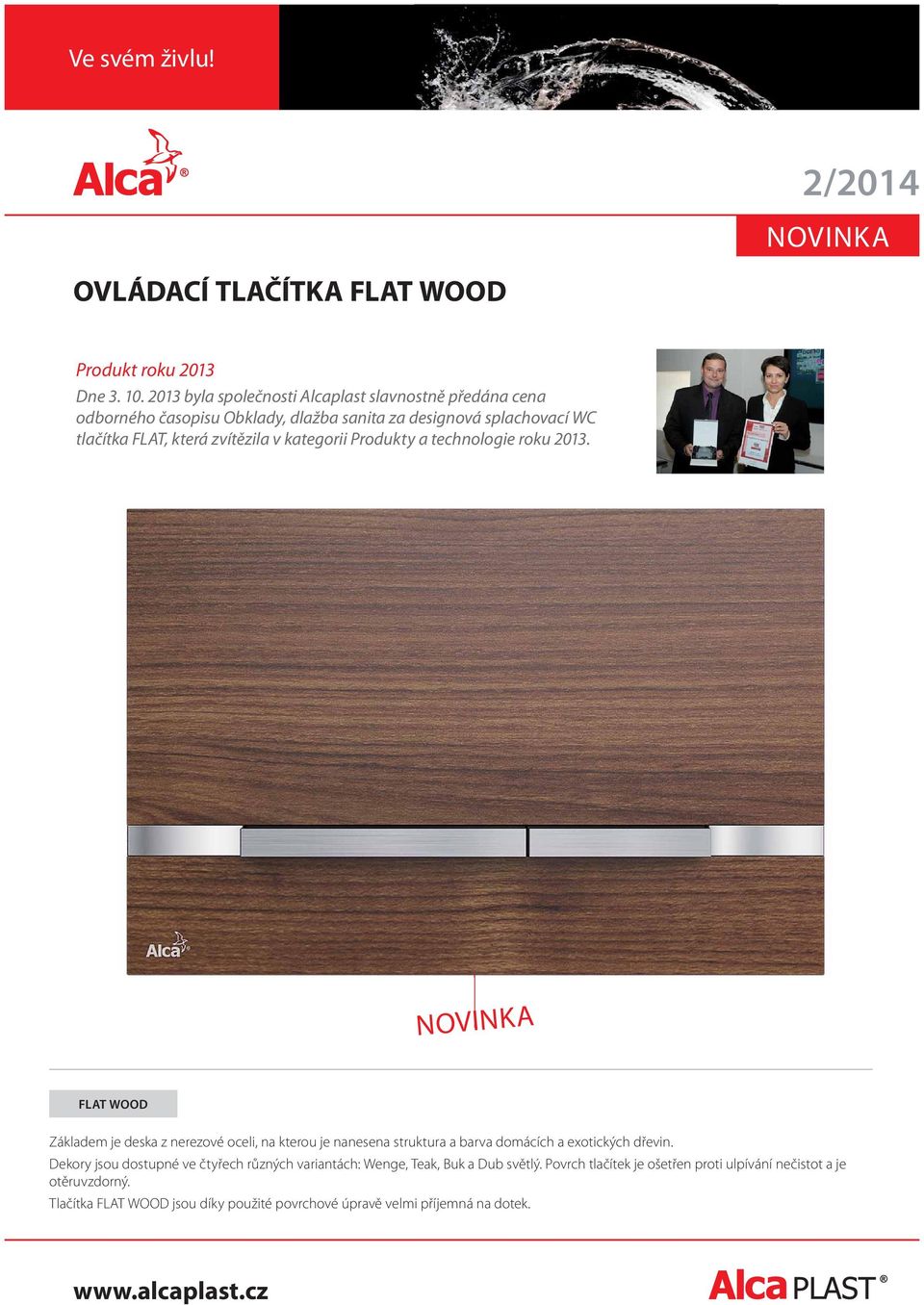 zvítězila v kategorii Produkty a technologie roku 2013.