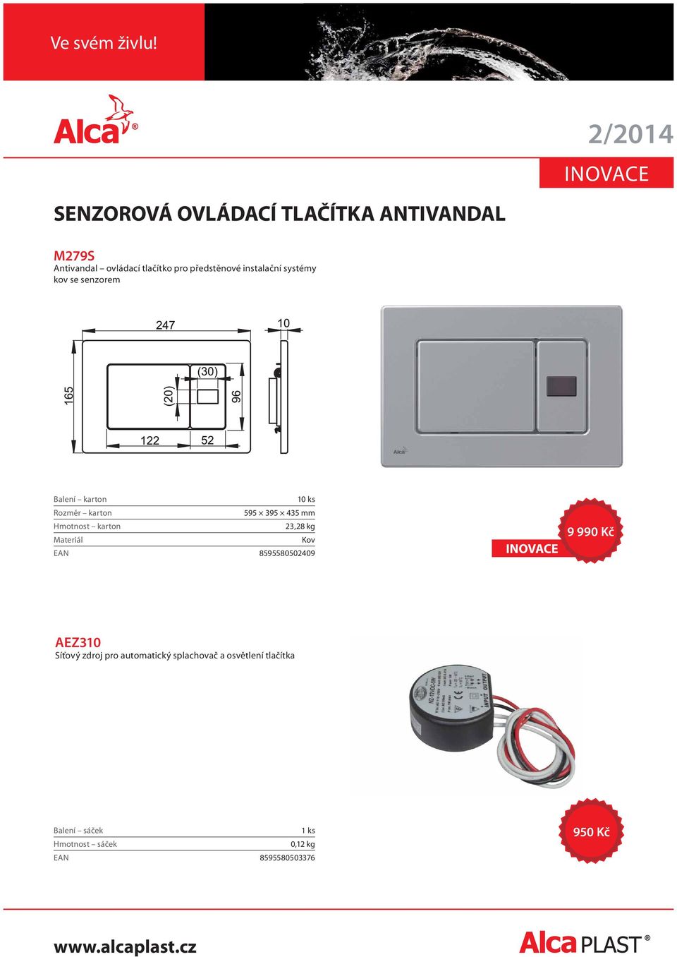 23,28 kg Materiál Kov EAN 8595580502409 9 990 Kč AEZ310 Síťový zdroj pro automatický