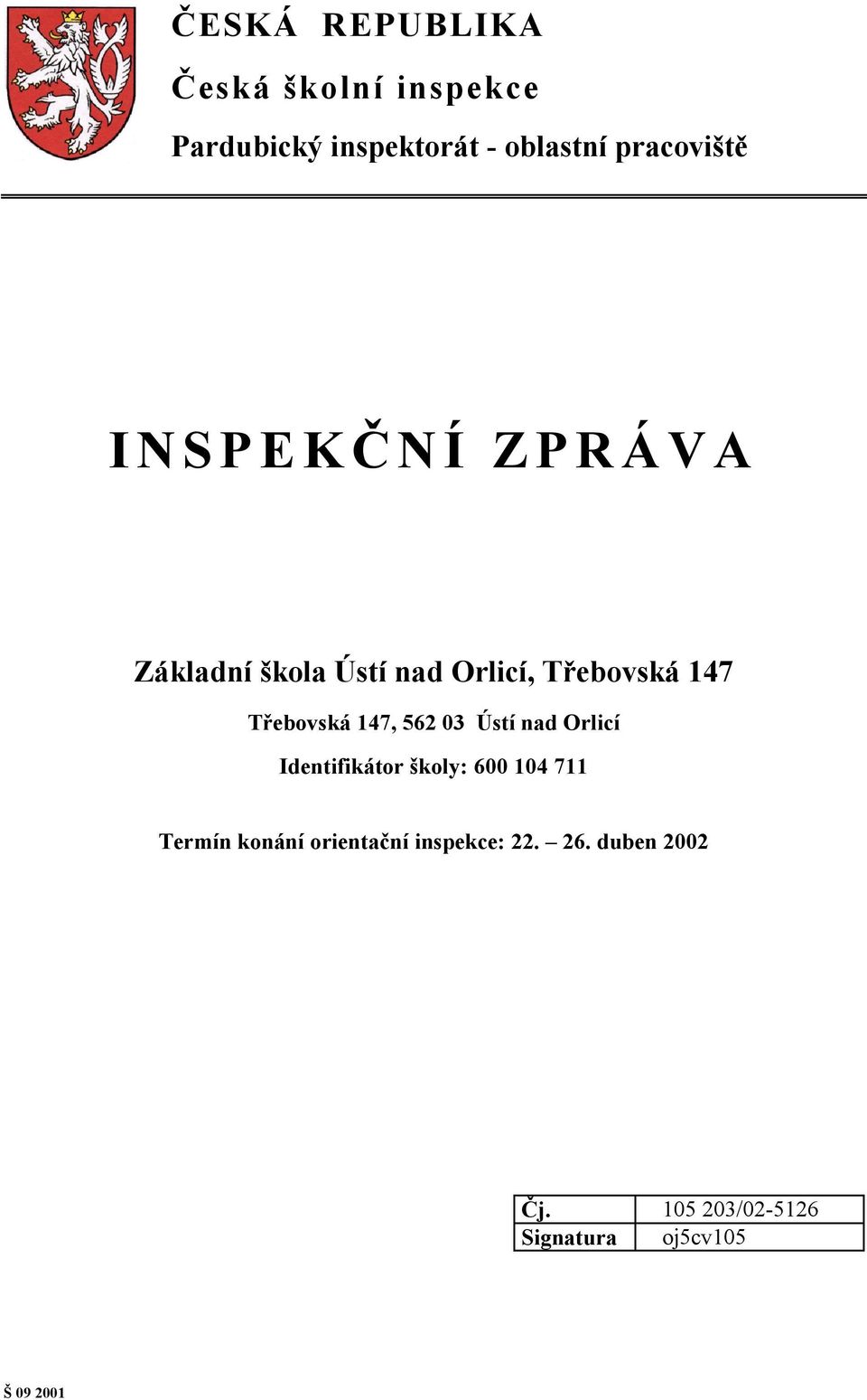 Třebovská 147, 562 03 Ústí nad Orlicí Identifikátor školy: 600 104 711 Termín