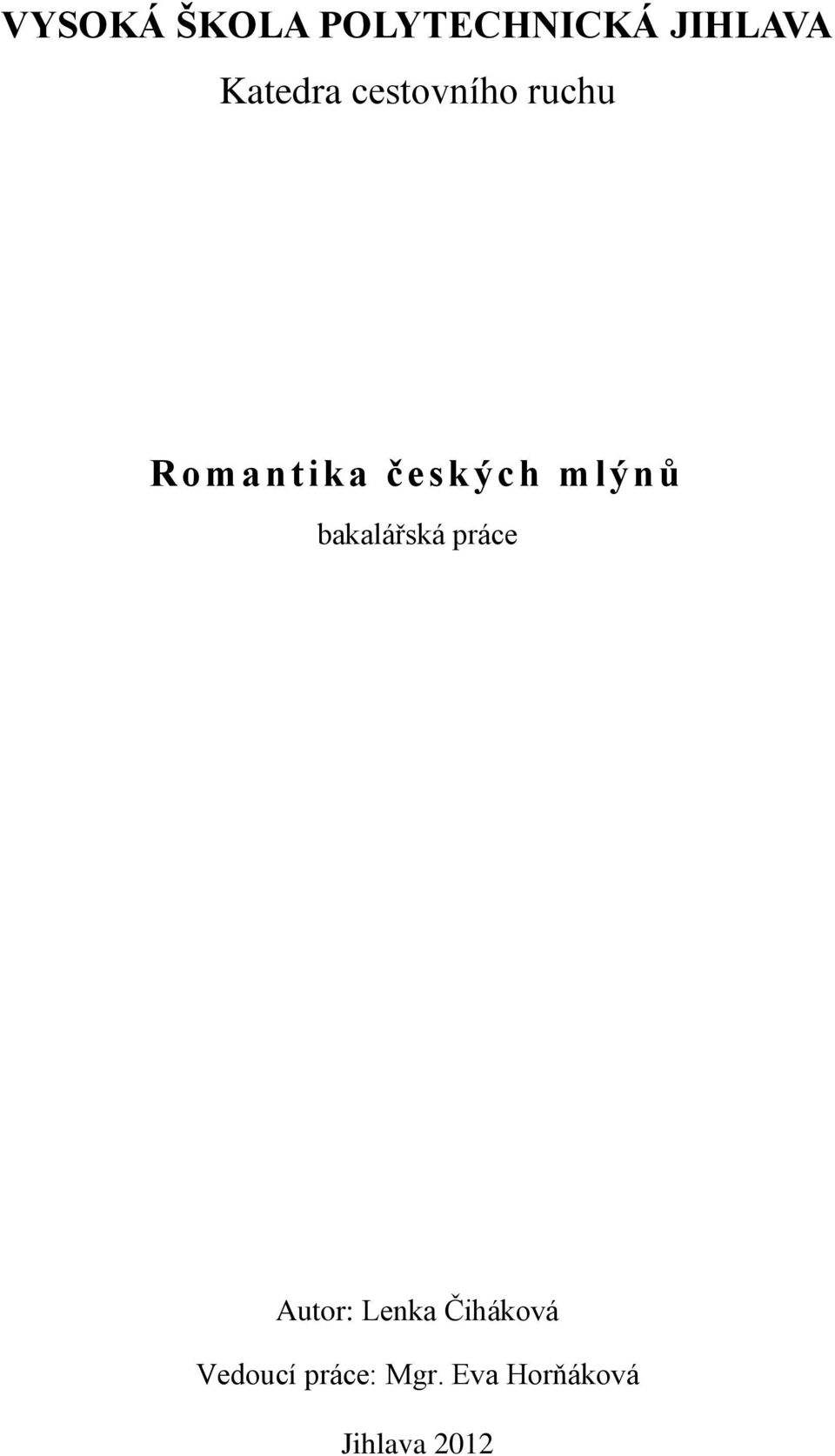 bakalářská práce Autor: Lenka Čiháková