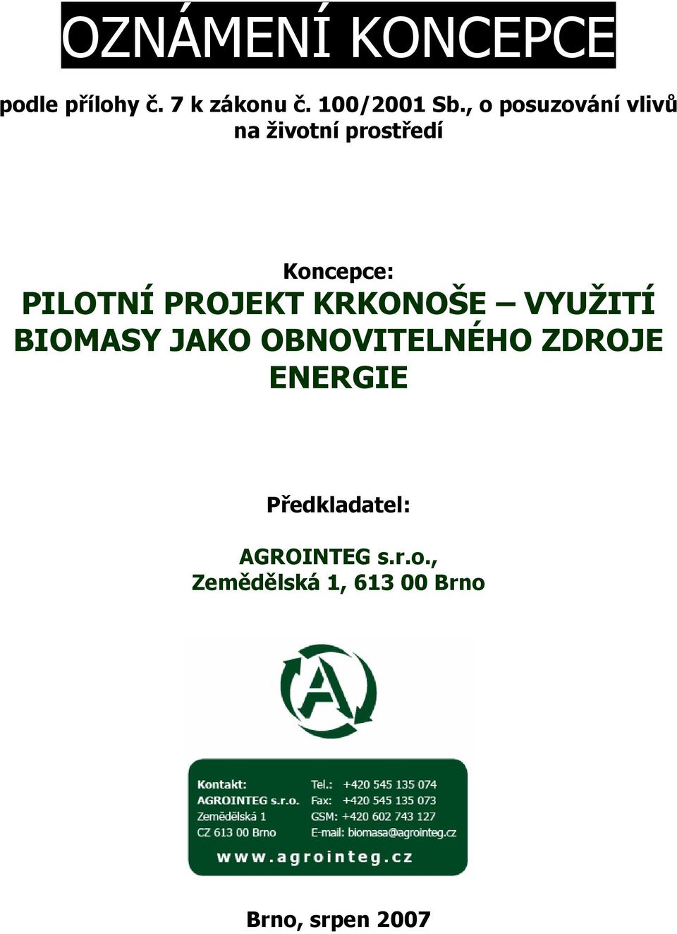 PROJEKT KRKONOŠE VYUŽITÍ BIOMASY JAKO OBNOVITELNÉHO ZDROJE