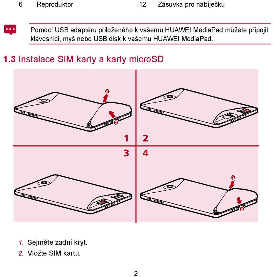 klávesnici, myš nebo USB disk k vašemu HUAWEI MediaPad. 1.