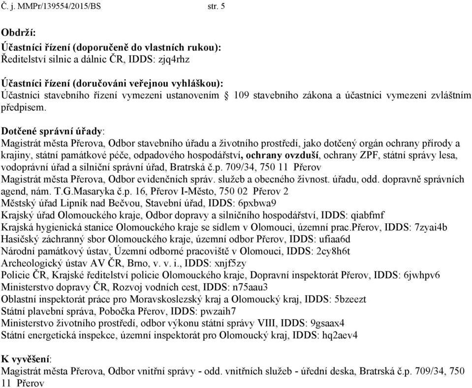 ustanovením 109 stavebního zákona a účastníci vymezeni zvláštním předpisem.