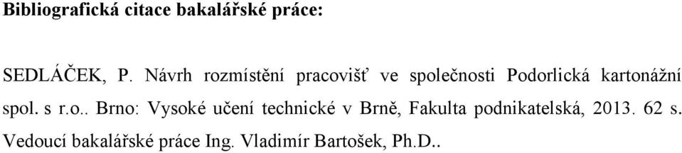 spol. s r.o.. Brno: Vysoké učení technické v Brně, Fakulta