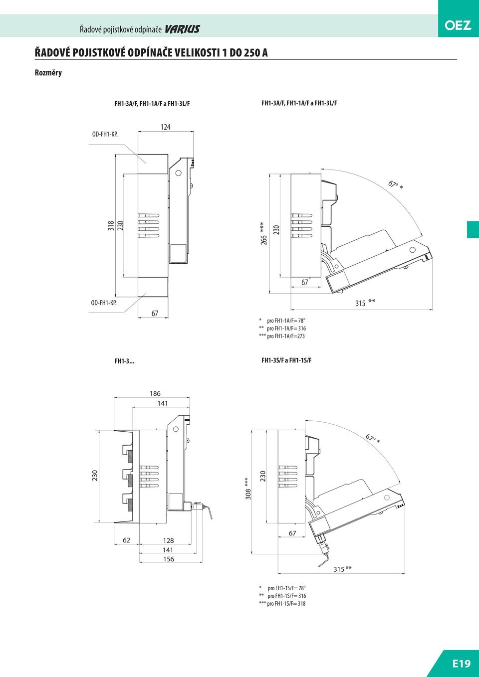 67 * pro FH1-1A/F= 78 ** pro FH1-1A/F= 316 *** pro FH1-1A/F=273 315 ** FH1-3.