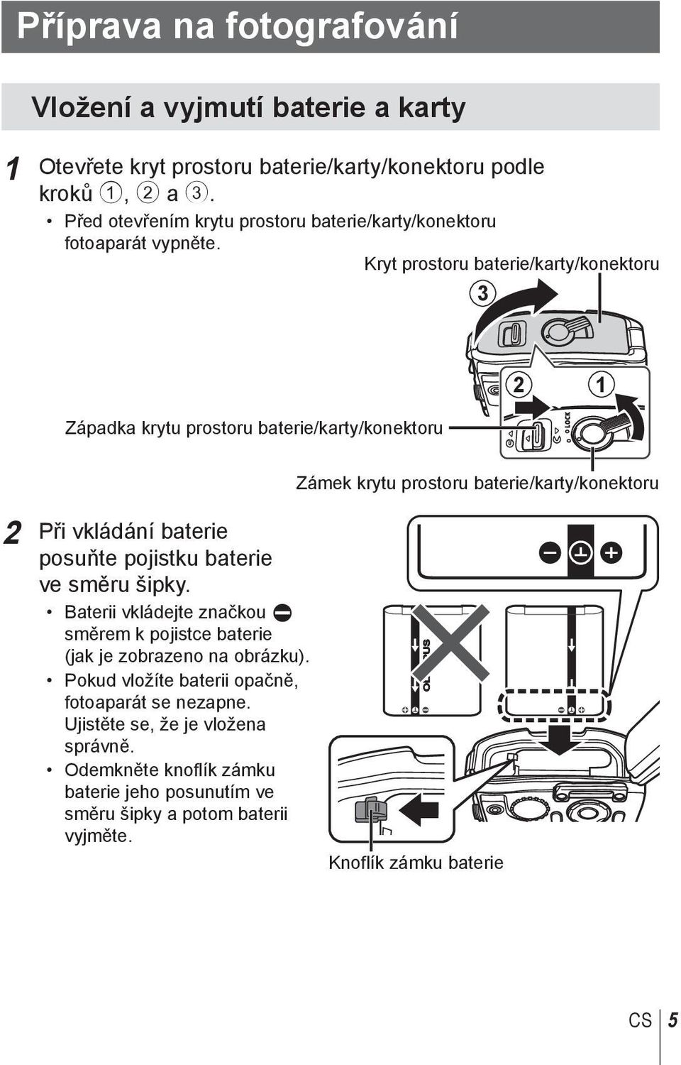 Kryt prostoru baterie/karty/konektoru 3 Západka krytu prostoru baterie/karty/konektoru 2 1 Zámek krytu prostoru baterie/karty/konektoru 2 Při vkládání baterie posuňte